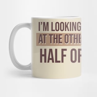 I’m looking right at the other half of me// Music quotes/ Lyric Mug